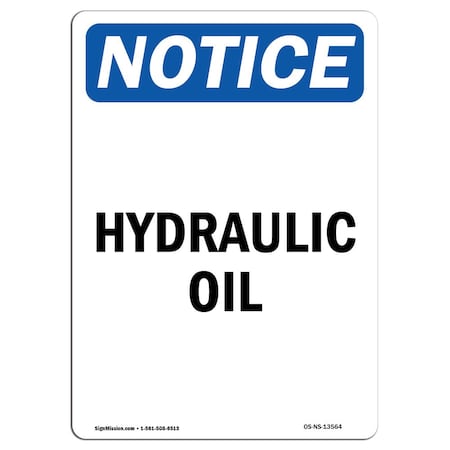 Signmission Safety Sign, OSHA Notice, 10" Height, Aluminum, Hydraulic Oil Sign, Portrait OS-NS-A-710-V-13564